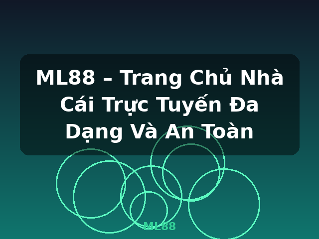 ML88 – Trang Chủ Nhà Cái Trực Tuyến Đa Dạng Và An Toàn - ML88
