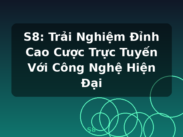 S8: Trải Nghiệm Đỉnh Cao Cược Trực Tuyến Với Công Nghệ Hiện Đại - S8